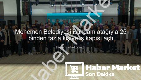 Menemen Belediyesi istihdam atağıyla 25 binden fazla kişiye iş kapısı açtı