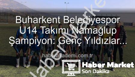 Buharkent’in Gururu: U14 Takımı Namağlup Şampiyonluğa Ulaştı!
