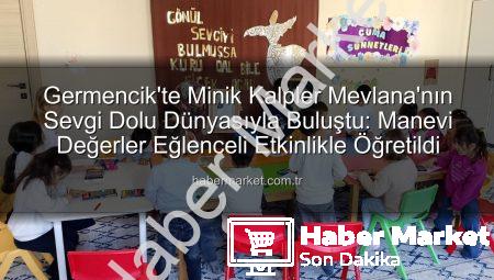 Germencik’te Minik Kalpler Mevlana’nın Sevgi Dolu Dünyasıyla Buluştu: Manevi Değerler Eğlenceli Etkinlikle Öğretildi