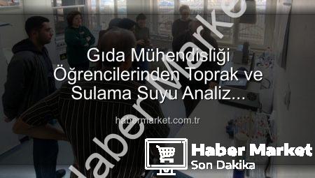 Gıda Mühendisliği Öğrencilerinden Toprak ve Sulama Suyu Analiz Laboratuvarı’na Kritik Ziyaret: Verimlilik Sırları Çözüldü