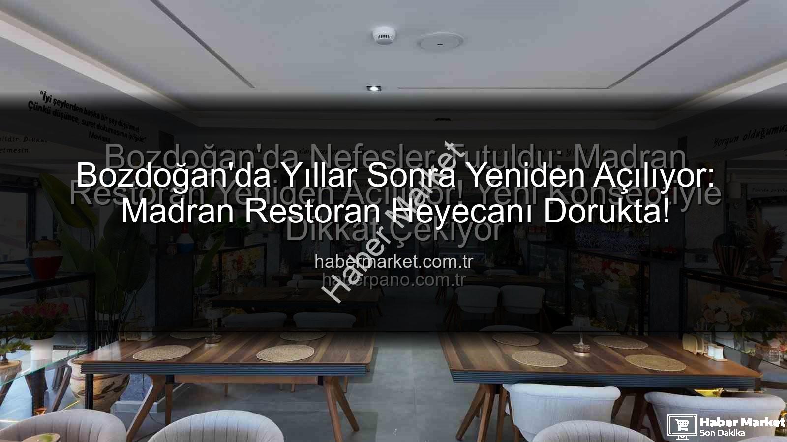 Madran Restoran - Bozdoğan'da Yıllar Sonra Yeniden Açılıyor: Madran Restoran Heyecanı Dorukta!