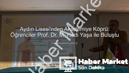 Aydın Lisesi’nden Akademiye Köprü: Öğrenciler Prof. Dr. M. Hadi Yaşa ile Buluştu