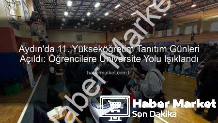 Aydın’da 11. Yükseköğretim Tanıtım Günleri Açıldı: Öğrencilere Üniversite Yolu Işıklandı