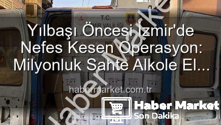 Yılbaşı Öncesi İzmir’de Nefes Kesen Operasyon: Milyonluk Sahte Alkole El Konuldu!