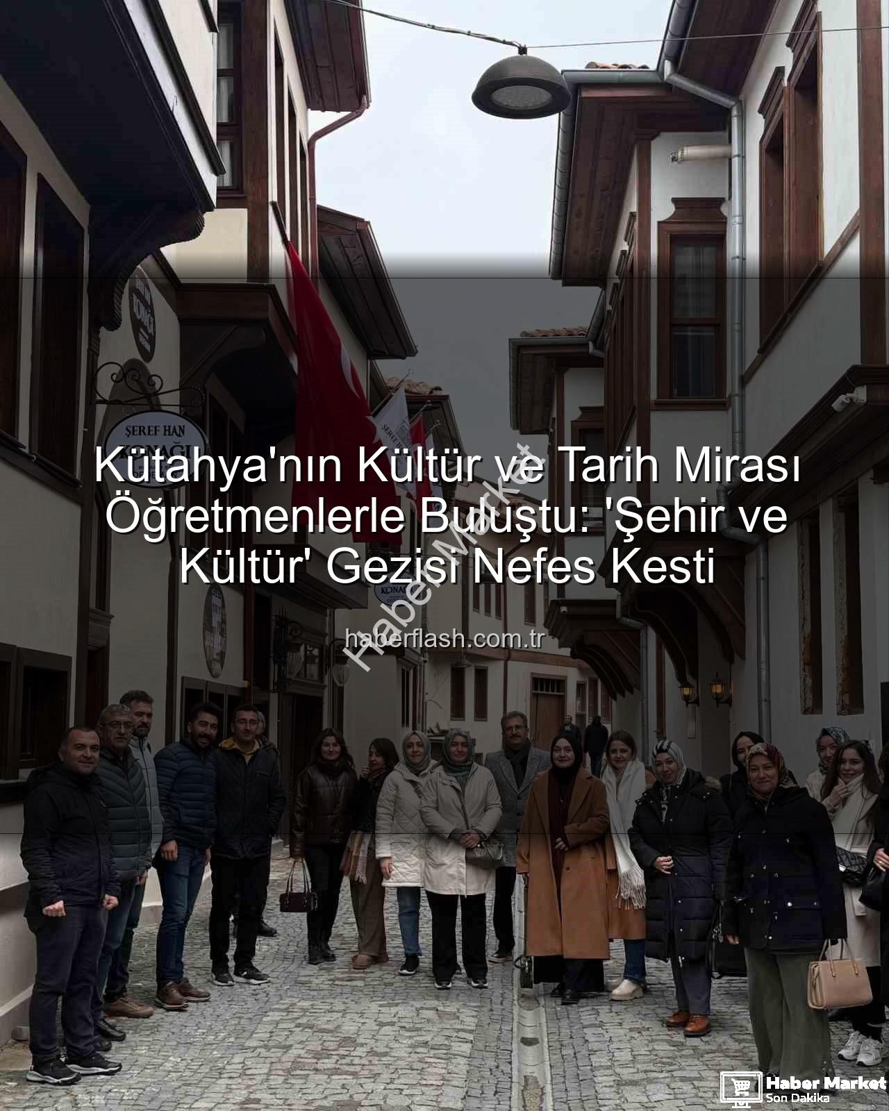 Kütahya öğretmen akademileri - Kütahya Öğretmen Akademileri'nden Tarih ve Kültür Dolu Bir Keşif: Eğitimciler İçin Özel Gezi Programı