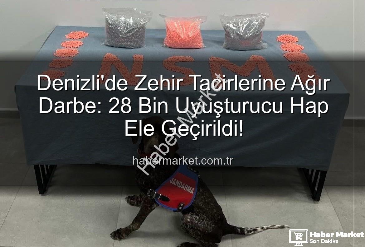 Denizli uyuşturucu operasyonu - Denizli'de Zehir Tacirlerine Ağır Darbe: 28 Bin Uyuşturucu Hap Ele Geçirildi!