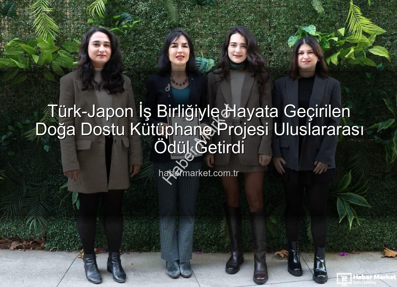 doğa dostu kütüphane - Türk-Japon İş Birliğiyle Hayata Geçirilen Doğa Dostu Kütüphane Projesi Uluslararası Ödül Getirdi