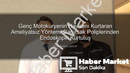 Genç Motokurye Mertcan Kuru, Bağırsak Kanseri Riskinin Eşiğinden Döndü: Ameliyatsız Mucize Tedavi