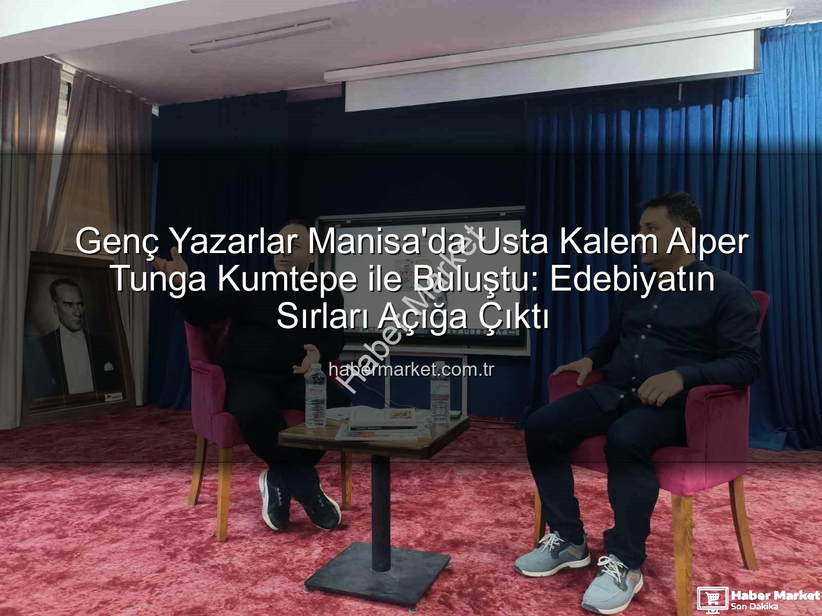 Alper Tunga Kumtepe - Genç Yazarlar Manisa'da Usta Kalem Alper Tunga Kumtepe ile Buluştu: Edebiyatın Sırları Açığa Çıktı
