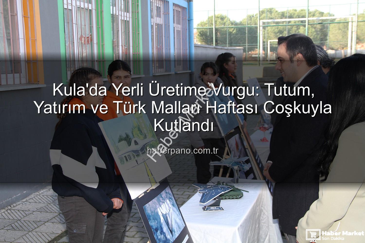 Tutum Yatırım Türk Malları Haftası - Kula'da Milli Gurur: Tutum, Yatırım ve Türk Malları Haftası Coşkuyla Kutlandı