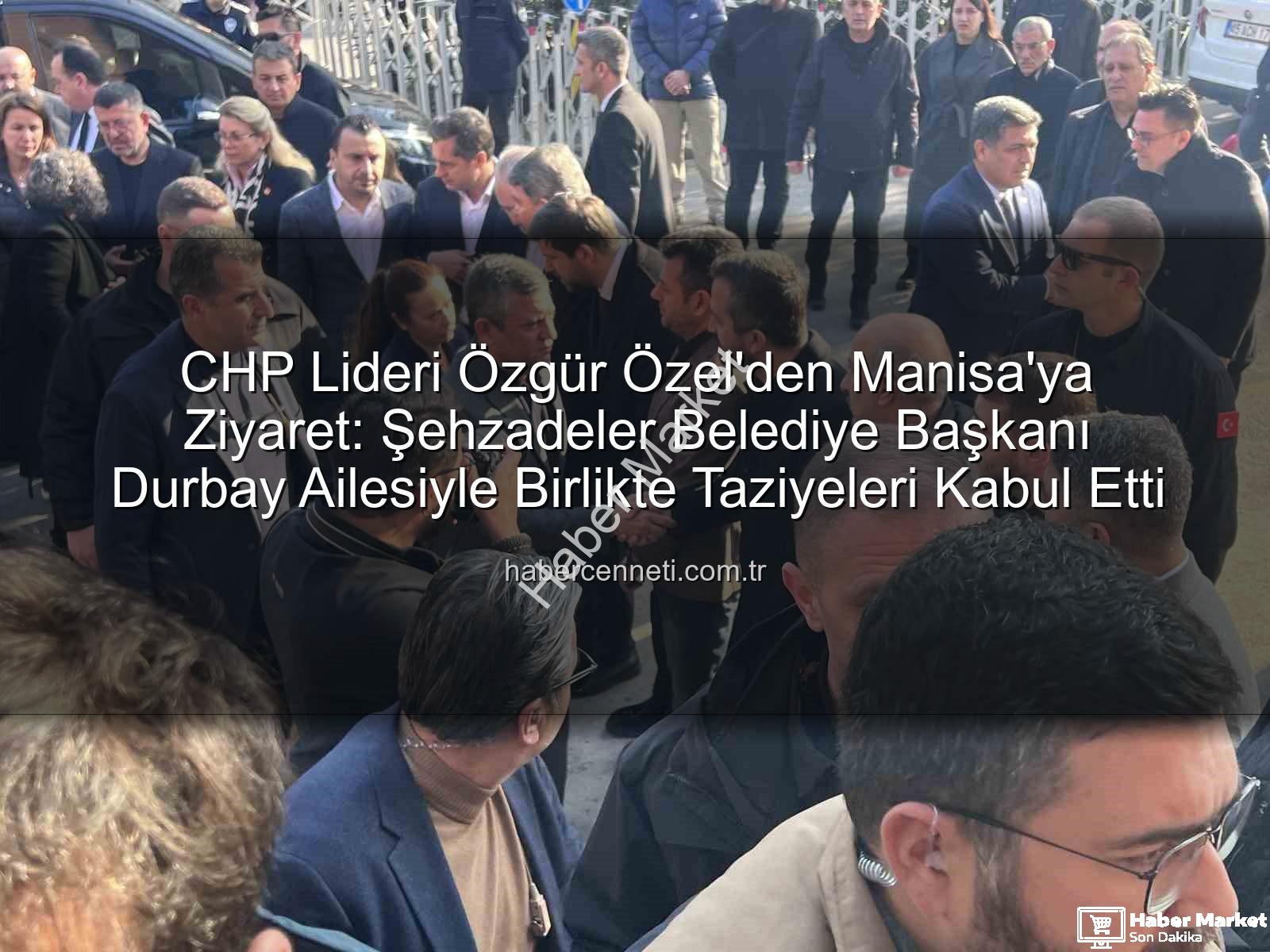 Özgür Özel - CHP Lideri Özgür Özel, Vefat Eden Belediye Başkanı Durbay'ın Ailesiyle Birlikte Taziyeleri Kabul Etti: Manisa Yas Tutuyor