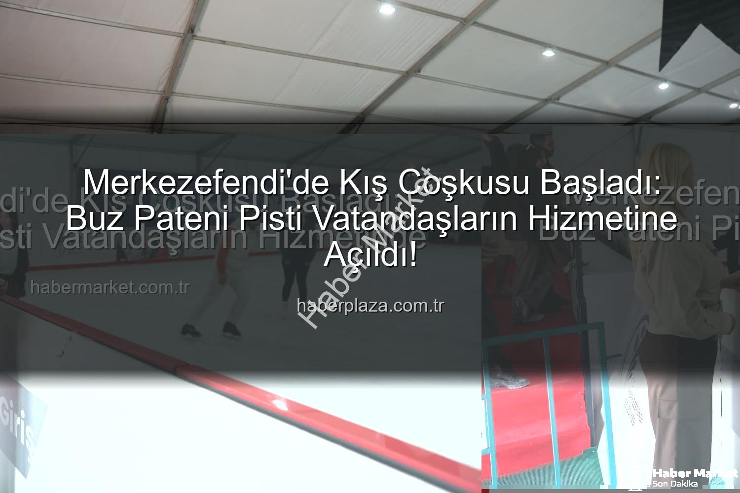 Merkezefendi buz pateni - Merkezefendi'de Kış Coşkusu Başladı: Buz Pateni Pisti Vatandaşların Hizmetinde