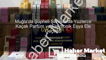 Muğla Karayolunda Şüpheli Paketler: Kaçak Parfümler ve Elektronik Eşyalar Ele Geçirildi!