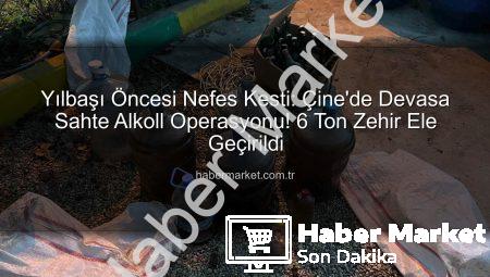 Yılbaşı Öncesi Nefes Kesti: Çine’de Devasa Sahte Alkoll Operasyonu! 6 Ton Zehir Ele Geçirildi