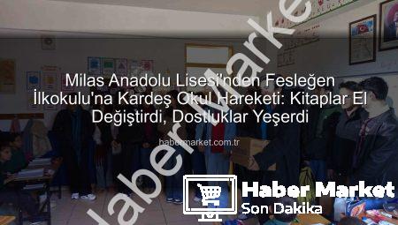 Milas Anadolu Lisesi’nden Fesleğen İlkokulu’na Kardeş Okul Hareketi: Kitaplar El Değiştirdi, Dostluklar Yeşerdi