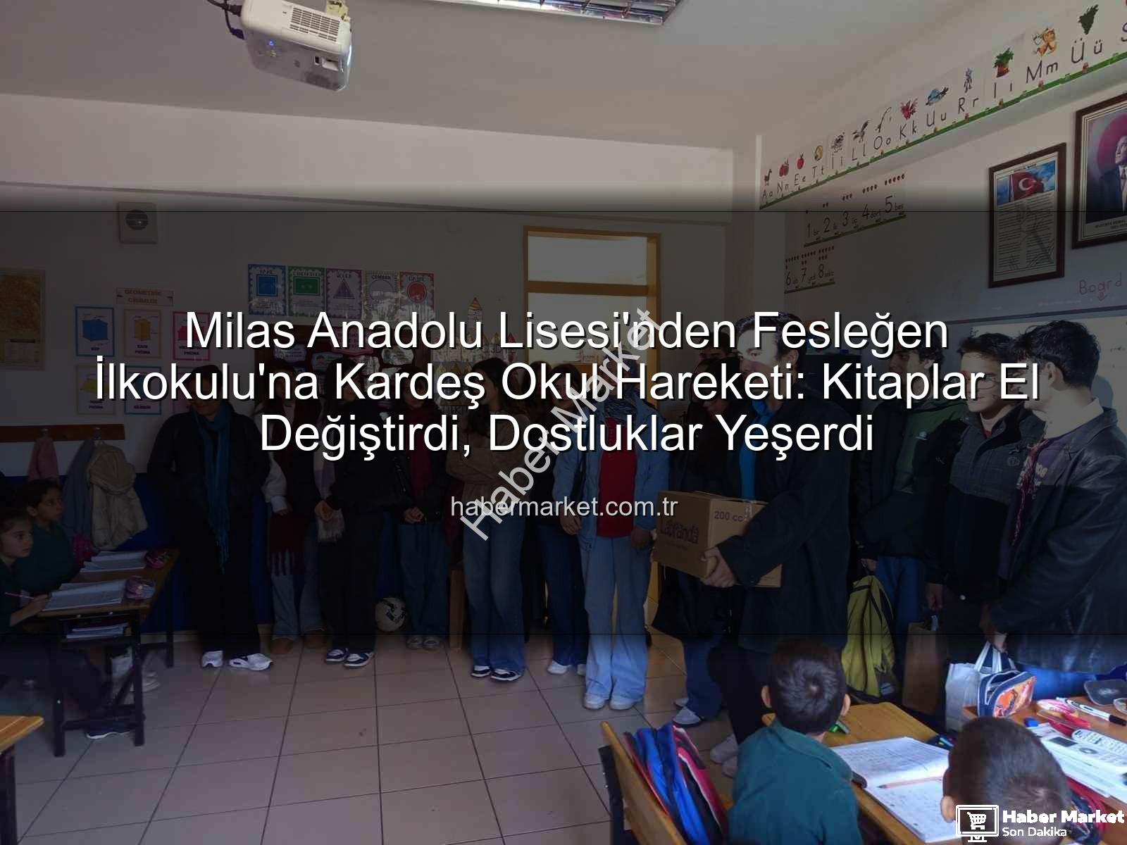 kitap desteği - Milas Anadolu Lisesi'nden Fesleğen İlkokulu'na Kardeş Okul Hareketi: Kitaplar El Değiştirdi, Dostluklar Yeşerdi