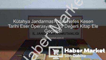 Kütahya Jandarması’ndan Nefes Kesen Tarihi Eser Operasyonu: 28 Değerli Kitap Ele Geçirildi!