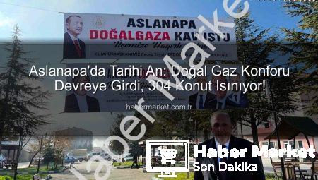 Aslanapa’da Tarihi An: Doğal Gaz Konforu Devreye Girdi, 304 Konut Isınıyor!