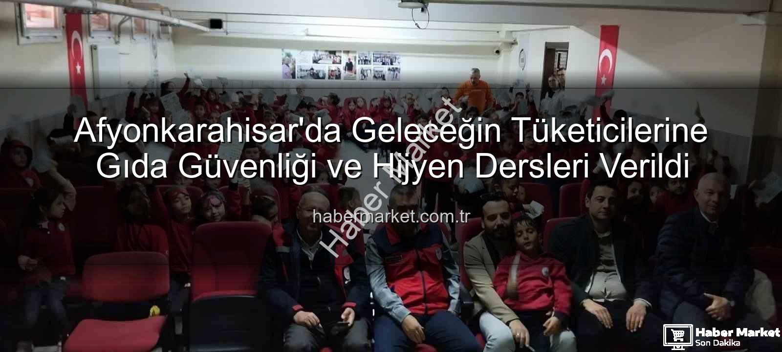gıda güvenliği - Afyonkarahisar'da Geleceğin Tüketicilerine Gıda Güvenliği ve Hijyen Dersleri Verildi