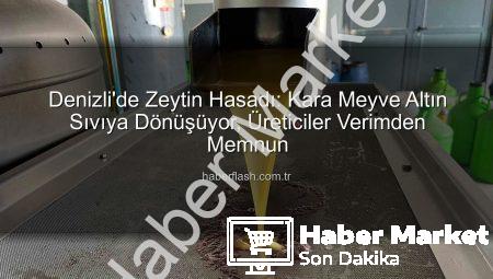 Denizli’de Zeytin Altın Sıvıya Dönüşüyor: Buldan’dan Küresel Pazarlara Uzanan Lezzet Yolculuğu