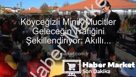Köyceğizli Minik Mucitler Geleceğin Trafiğini Şekillendiriyor: Akıllı Çözümler Sergisi Büyük İlgi Gördü