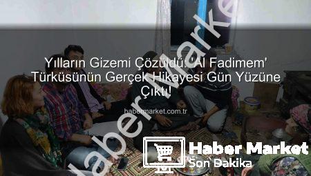 Yılların Gizemi Çözüldü: ‘Al Fadimem’ Türküsünün Gerçek Hikayesi Gün Yüzüne Çıktı!