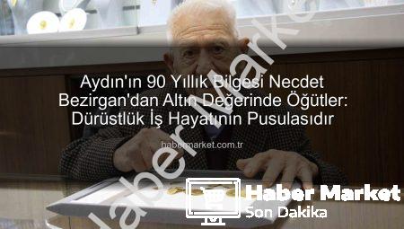 Aydın’ın 90 Yıllık Bilgesi Necdet Bezirgan’dan Altın Değerinde Öğütler: Dürüstlük İş Hayatının Pusulasıdır