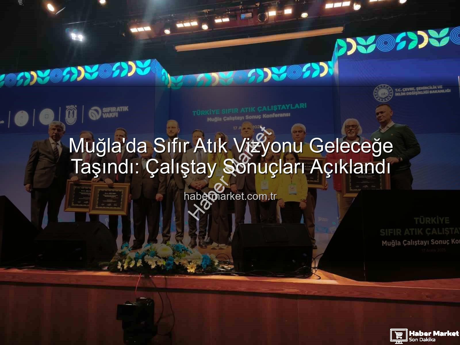 sıfır atık - Muğla'da Sıfır Atık Vizyonu Geleceğe Taşındı: Çalıştay Sonuçları Açıklandı