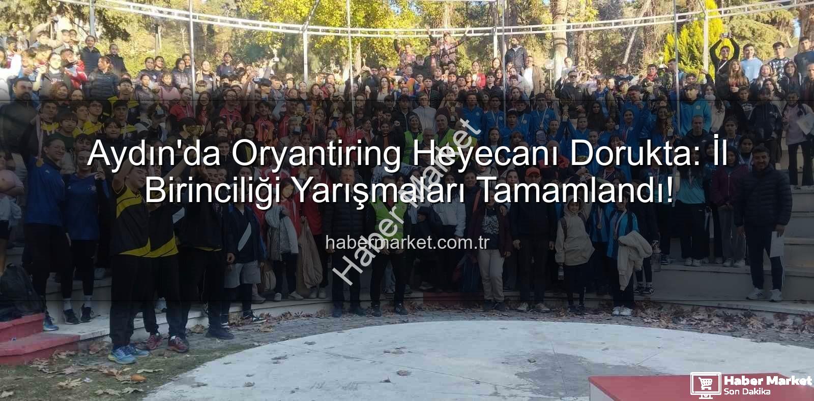 oryantiring Aydın - Aydın'da Oryantiring Heyecanı Dorukta: İl Birinciliği Yarışmaları Tamamlandı!