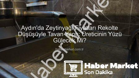 Aydın’da Zeytinyağı Fiyatları Rekolte Düşüşüyle Tavan Yaptı: Üreticinin Yüzü Gülecek Mi?