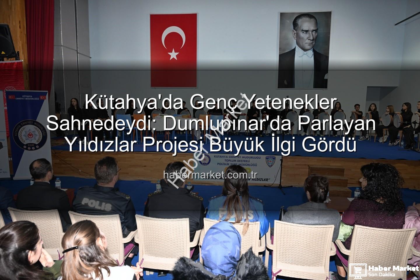 parlayan yıldızlar projesi - Kütahya'da Genç Yetenekler Sahnedeydi: Dumlupınar'da Parlayan Yıldızlar Projesi Büyük İlgi Gördü