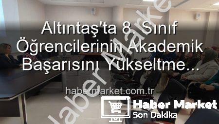 Altıntaş’ta 8. Sınıf Öğrencilerinin Akademik Başarısını Yükseltme Stratejileri Tartışıldı