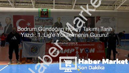 Bodrum Gündoğan Hokey Takımı Tarih Yazdı: 1. Lig’e Yükselmenin Gururu!