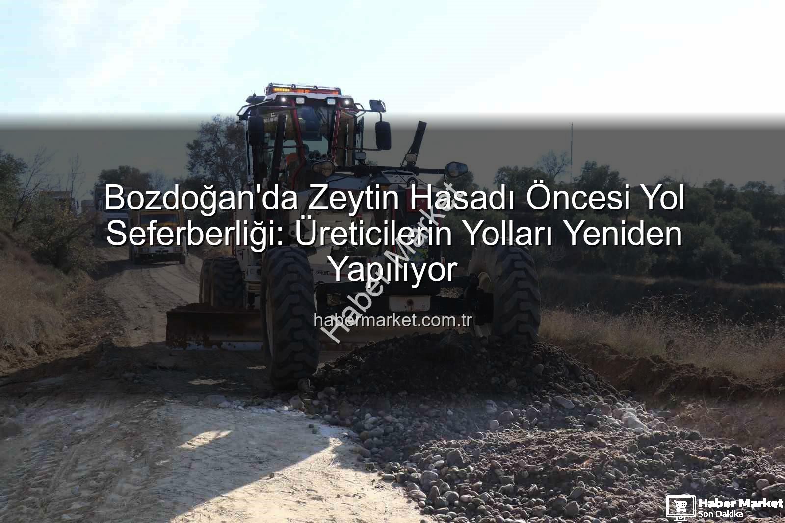 Bozdoğan yol çalışmaları - Bozdoğan'da Zeytin Hasadı Öncesi Yol Seferberliği: Üreticilerin Yolları Yeniden Yapılıyor