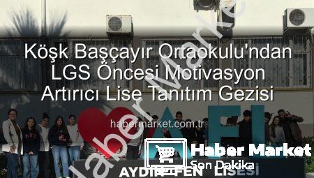 Köşk Başçayır Ortaokulu’ndan LGS Öncesi Motivasyon Artırıcı Lise Tanıtım Gezisi