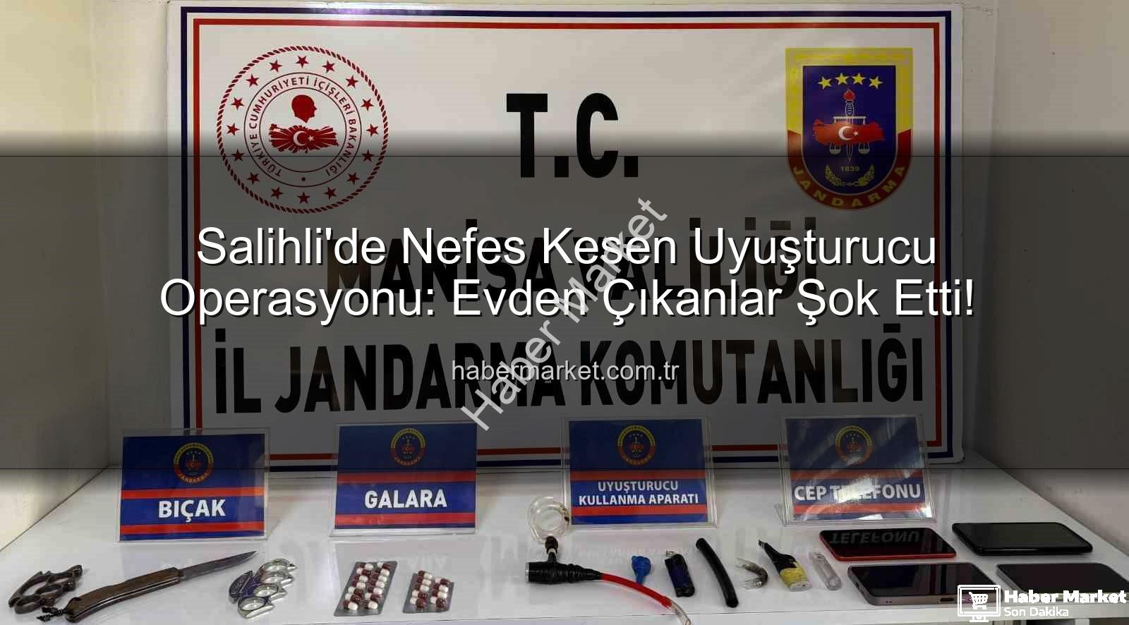 Salihli uyuşturucu operasyonu - Salihli'de Nefes Kesen Uyuşturucu Operasyonu: Evden Çıkanlar Şok Etti!