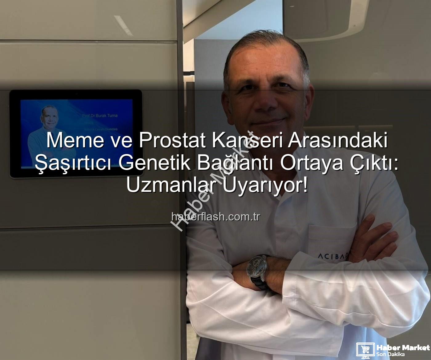 genetik ortaklıklar - Meme ve Prostat Kanseri Arasındaki Şaşırtıcı Genetik Bağlantılar Ortaya Çıktı: Risk Faktörleri ve Yeni Tedavi Yolları