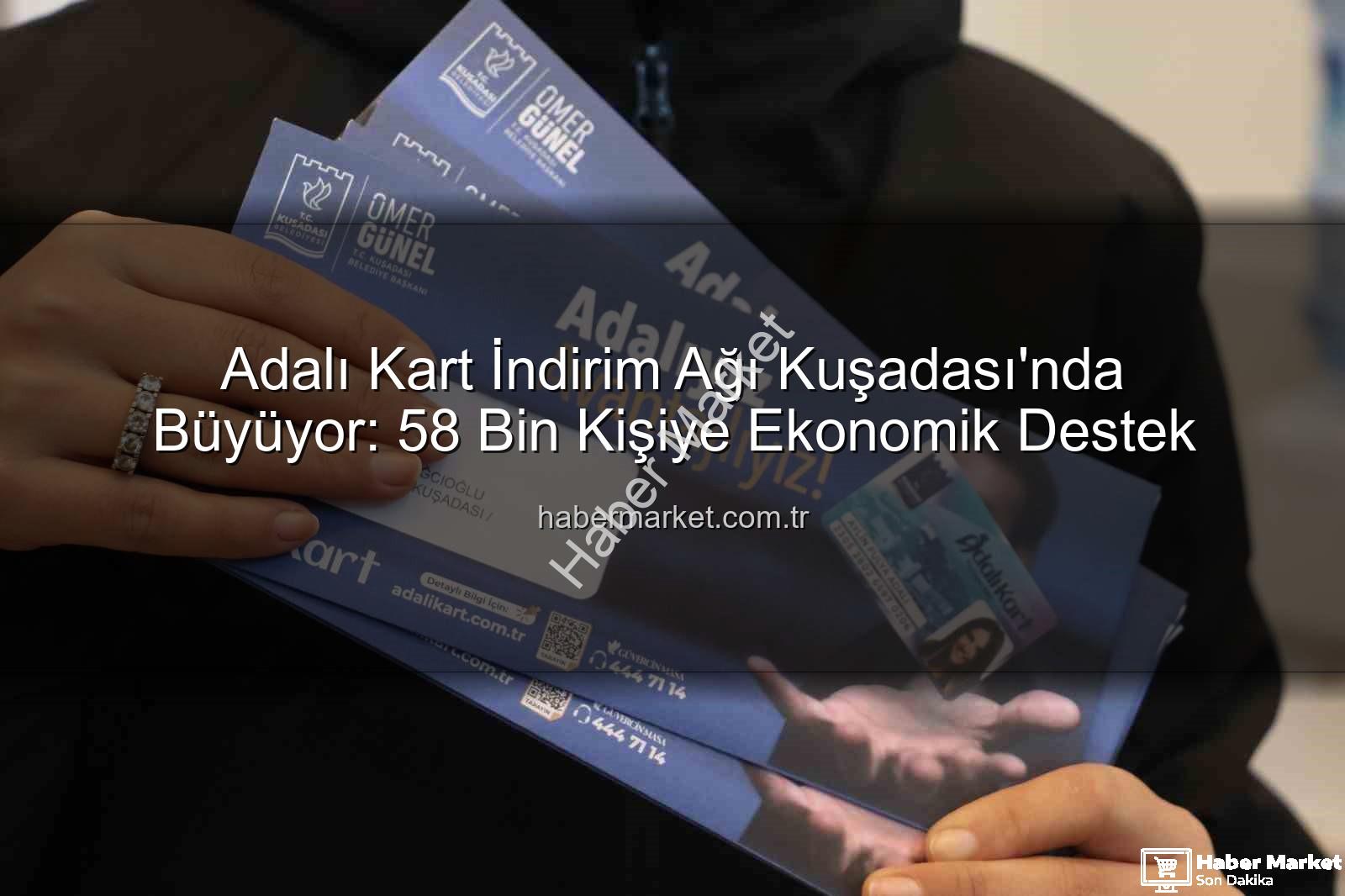 Adalı Kart - Adalı Kart İndirim Ağı Kuşadası'nda Büyüyor: 58 Bin Kişiye Ekonomik Destek