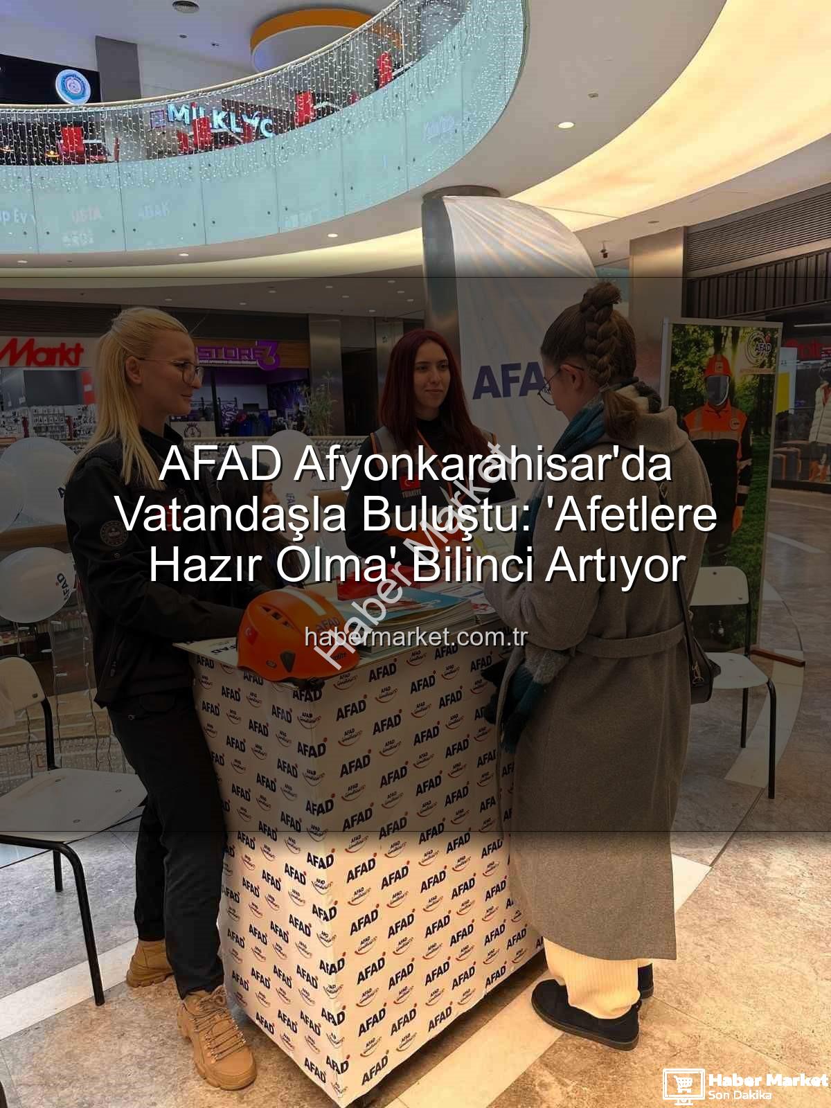 AFAD Afyonkarahisar - AFAD Afyonkarahisar'da Vatandaşla Buluştu: 'Afetlere Hazır Olma' Bilinci Artıyor