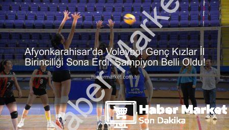 Afyonkarahisar’da Voleybol Genç Kızlar İl Birinciliği Sona Erdi: Şampiyon Belli Oldu!